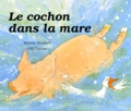 Jill Barton et Martin Waddell - Le cochon dans la mare.