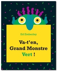 Ed Emberley - Va-t'en, grand monstre vert !.