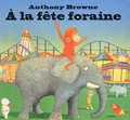 Anthony Browne - A La Fete Foraine.
