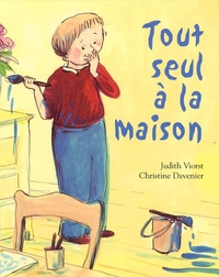 Judith Viorst et Christine Davenier - Tout seul à la maison.