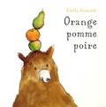 Emily Gravett - Orange, pomme, poire.