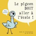 Mo Willems - Le pigeon doit aller à l'école!.