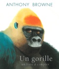 Anthony Browne - Un gorille - Un livre à compter.