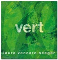 Laura Vaccaro Seeger - Vert.