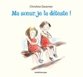 Christine Davenier - Ma soeur, je la déteste !.