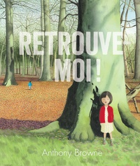 Anthony Browne - Retrouve-moi !.