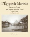 Auguste Mariette - Voyage dans la Haute-Egypte - Compris entre Le Caire et la première cataracte.