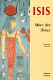 Françoise Dunand - Isis, Mère des Dieux.