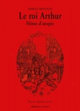 Marcel Brasseur - La Geste Des Bretons. Tome 1, Le Roi Arthur, Heros D'Utopie. Histoire, Legende Et Mythe.