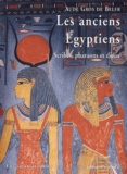 Aude Gros de Beler - Les anciens Egyptiens - Scribes, pharaons et dieux.