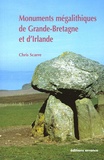 Chris Scarre - Monuments mégalithiques de Grande-Bretagne et d'Irlande.