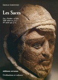 Iaroslav Lebedynsky - Les Saces - Les "Scythes" d'Asie, VIIIe siècle avant J.-C. - IVe siècle après J.-C..