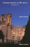 Michel Christol - L'Empire romain du IIIe siècle - Histoire politique (de 192, mort de Commode, à 325, concile de Nicée).