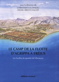 Christian Goudineau et Daniel Brentchaloff - Le camp de la flotte d'Agrippa à Fréjus : les fouilles du quartier de Villeneuve (1979-1981).
