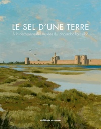 Francis de Richemond - Le sel d'une terre - A la découverte des musées du Languedoc-Roussillon.