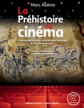 Marc Azéma - La Préhistoire du cinéma - Origines paléolithiques de la narration graphique et du cinématographe. 1 DVD