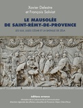 Xavier Delestre et François Salviat - Le mausolée de Saint-Rémy-de-Provence - Les Iulii, Jules César et la bataille de Zéla.