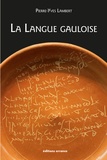 Pierre-Yves Lambert - La langue gauloise - Description linguistique, commentaire d'inscriptions choisies.