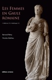 Nicolas Mathieu et Bernard Rémy - Les femmes en Gaule romaine - Ier siècle avant J-C - Ve siècle après J-C.