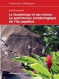David Laporal - La Guadeloupe et ses trésors, le patrimoine archéologique de l'île Papillon.