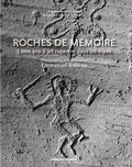 Emmanuel Breteau - Roches de mémoire - 5000 ans d'art rupestre dans les Alpes.