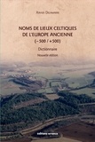 Xavier Delamarre - Noms de lieux celtiques de l'Europe ancienne (-500 /+500) - Dictionnaire.