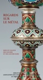 Philippe Clairay et Emmanuel Etienne - Regards sur le métal - Mise en valeur des savoirs et des savoir-faire.