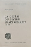 Michèle Willems - La genèse du mythe shakespearien (1660-1780).