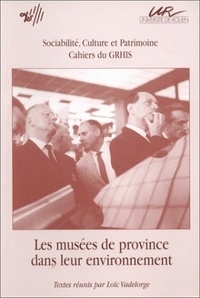 Loïc Vadelorge - Les musées de province dans leur environnement - [journée d'étude, Université de Rouen, 4 décembre 1993.