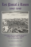Guy Lemarchand et Michel Zylberberg - Les Pascal à Rouen, 1640-1648 - Colloque de l'Université de Rouen (GRHIS-UPRESA 6064 - CERHIS), 17, 18, 19 novembre 1999.