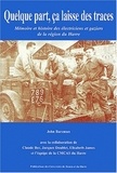 John Barzman - Quelque part, ça laisse des traces - Mémoire et histoire des électriciens et gaziers de la région du Havre.