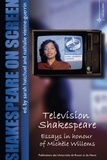 Sarah Hatchuel et Nathalie Vienne-Guerrin - Shakespeare on screen - Television Shakespeare: Essays in honour of Michèle Willems.