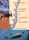 Dominique Spisan et Eva Dejoie - Les formes de la vie et la question de l'évolution.