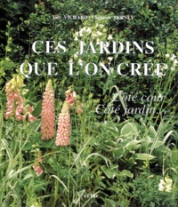 Christine Perney et Toty Vichard - Ces Jardins Que L'On Cree. Cote Cours, Cote Jardins....