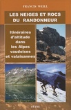 Francis Weill - Les neiges et rocs du randonneur - Itinéraires d'altitude dans les Alpes vaudoises et valaisannes.