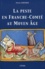 Pierre Gresser - La peste en Franche-Comté au Moyen Age.