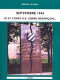 Robert Dutriez - Septembre 1944 - Le IVe Corps US libère Besançon.