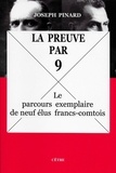 Joseph Pinard - La preuve par neuf - Le parcours exemplaire de neuf élus francs-comtois.