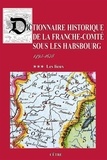 Paul Delsalle et Max Ferroli - Dictionnaire historique de la Franche-Comté sous les Habsbourg (1493-1678) - Tome 3, Les lieux.