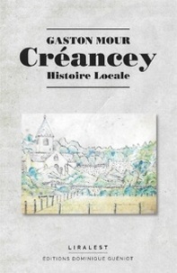 Gaston Mour - Créancey - Histoire locale.