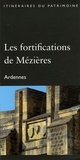 Alain Sartelet et Jacques Philippot - Les fortifications de Mézières - Ardennes.