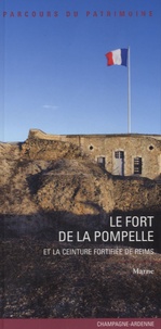 Marc Bouxin - Le fort de la Pompelle - Et la ceinture fortifiée de Reims.