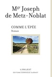 Joseph de Metz-Noblat - Comme l'épée.