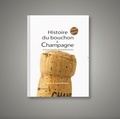 Nicole Barrangé et Jacques Barrangé - Histoire du bouchon de champagne et d'une famille de bouchonniers.