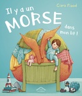 Ciara Flood - Il y a un morse dans mon lit !.