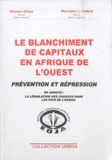 Doudou Ndoye et Mamadou-Lamine Fofana - Le blanchiment des capitaux en Afrique de l'Ouest - Prévention et répression.