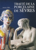 Antoine d' Albis - Traité de la porcelaine de Sèvres.