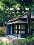 Jean-Sébastien Cluzel - Le japonisme architectural en France - 1550-1930.