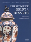 Claire Dumortier et Patrick Habets - L'héritage de Delft à Desvres - Les faïences de Géo Martel.