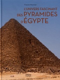Franck Monnier - L'Univers fascinant des pyramides d'Egypte.